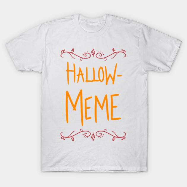 HallowMEME T-Shirt-TOZ